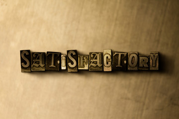 SATISFACTORY - close-up of grungy vintage typeset word on metal backdrop. Royalty free stock illustration.  Can be used for online banner ads and direct mail.