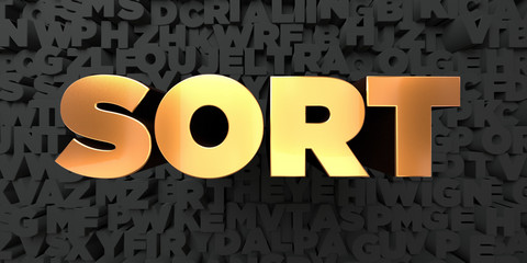 Sort - Gold text on black background - 3D rendered royalty free stock picture. This image can be used for an online website banner ad or a print postcard.