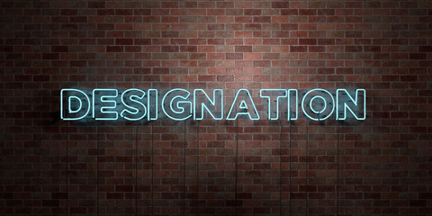 DESIGNATION - fluorescent Neon tube Sign on brickwork - Front view - 3D rendered royalty free stock picture. Can be used for online banner ads and direct mailers..