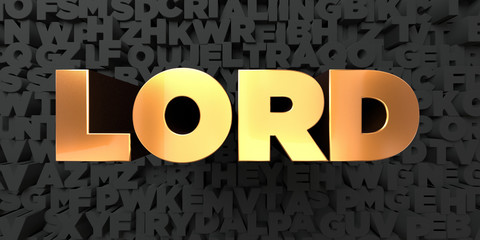 Lord - Gold text on black background - 3D rendered royalty free stock picture. This image can be used for an online website banner ad or a print postcard.