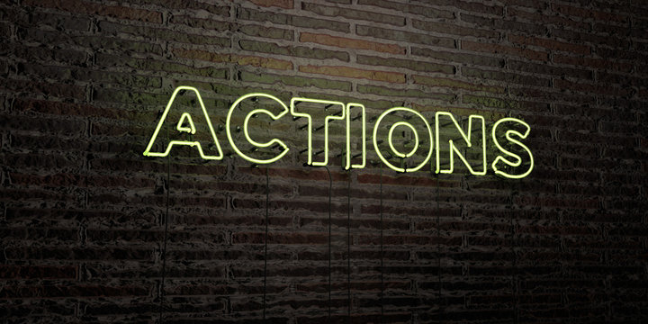 ACTIONS -Realistic Neon Sign on Brick Wall background - 3D rendered royalty free stock image. Can be used for online banner ads and direct mailers..