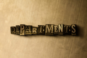 DEPARTMENTS - close-up of grungy vintage typeset word on metal backdrop. Royalty free stock illustration.  Can be used for online banner ads and direct mail.