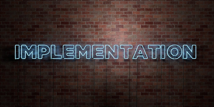 IMPLEMENTATION - fluorescent Neon tube Sign on brickwork - Front view - 3D rendered royalty free stock picture. Can be used for online banner ads and direct mailers..