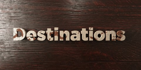 Destinations - grungy wooden headline on Maple  - 3D rendered royalty free stock image. This image can be used for an online website banner ad or a print postcard.
