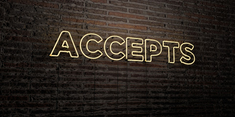 ACCEPTS -Realistic Neon Sign on Brick Wall background - 3D rendered royalty free stock image. Can be used for online banner ads and direct mailers..
