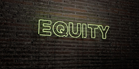 EQUITY -Realistic Neon Sign on Brick Wall background - 3D rendered royalty free stock image. Can be used for online banner ads and direct mailers..