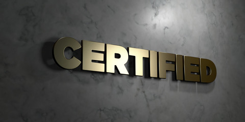 Certified - Gold sign mounted on glossy marble wall  - 3D rendered royalty free stock illustration. This image can be used for an online website banner ad or a print postcard.