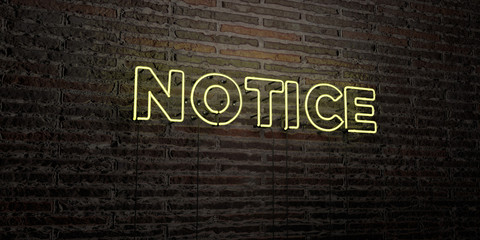 NOTICE -Realistic Neon Sign on Brick Wall background - 3D rendered royalty free stock image. Can be used for online banner ads and direct mailers..