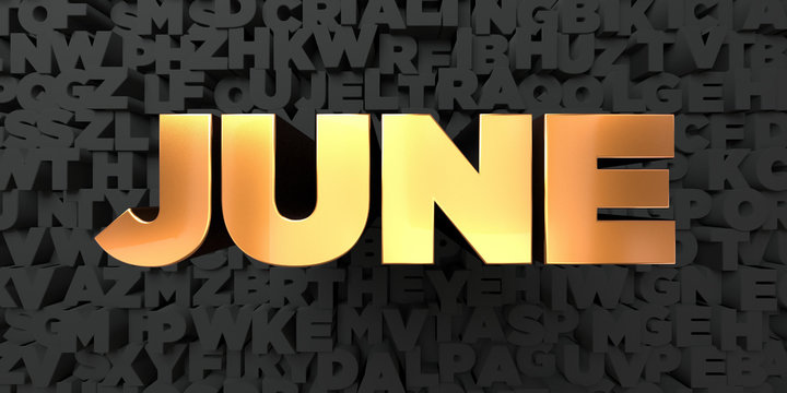 June - Gold text on black background - 3D rendered royalty free stock picture. This image can be used for an online website banner ad or a print postcard.