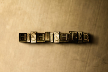 HIGHLIGHTED - close-up of grungy vintage typeset word on metal backdrop. Royalty free stock illustration.  Can be used for online banner ads and direct mail.