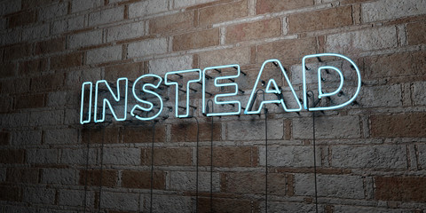 Fototapeta premium INSTEAD - Glowing Neon Sign on stonework wall - 3D rendered royalty free stock illustration. Can be used for online banner ads and direct mailers..