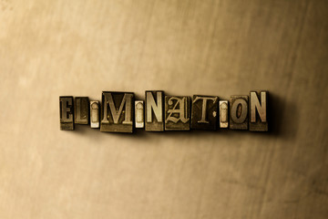 Naklejka premium ELIMINATION - close-up of grungy vintage typeset word on metal backdrop. Royalty free stock illustration. Can be used for online banner ads and direct mail.