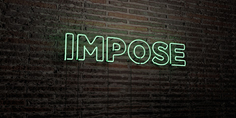 IMPOSE -Realistic Neon Sign on Brick Wall background - 3D rendered royalty free stock image. Can be used for online banner ads and direct mailers..