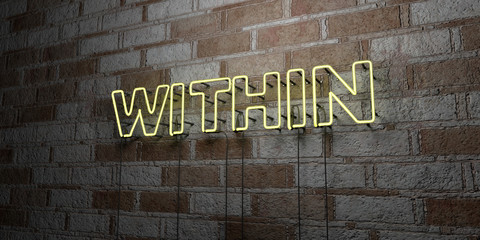 WITHIN - Glowing Neon Sign on stonework wall - 3D rendered royalty free stock illustration.  Can be used for online banner ads and direct mailers..