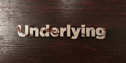 Underlying - grungy wooden headline on Maple  - 3D rendered royalty free stock image. This image can be used for an online website banner ad or a print postcard.