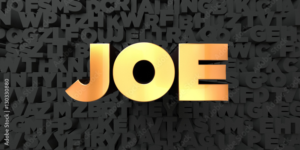 Fototapete joe - gold text on black background - 3d rendered royalty free stock picture. this image can be used