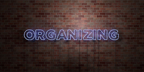 ORGANIZING - fluorescent Neon tube Sign on brickwork - Front view - 3D rendered royalty free stock picture. Can be used for online banner ads and direct mailers..