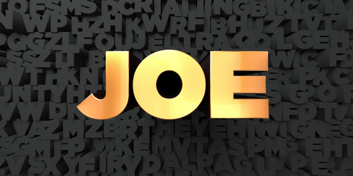 Joe - Gold text on black background - 3D rendered royalty free stock picture. This image can be used for an online website banner ad or a print postcard.