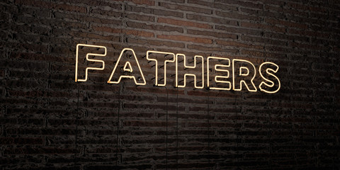 FATHERS -Realistic Neon Sign on Brick Wall background - 3D rendered royalty free stock image. Can be used for online banner ads and direct mailers..