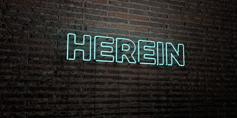 HEREIN -Realistic Neon Sign on Brick Wall background - 3D rendered royalty free stock image. Can be used for online banner ads and direct mailers..