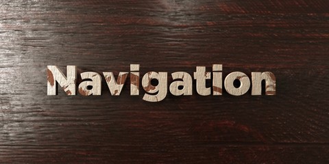 Navigation - grungy wooden headline on Maple  - 3D rendered royalty free stock image. This image can be used for an online website banner ad or a print postcard.