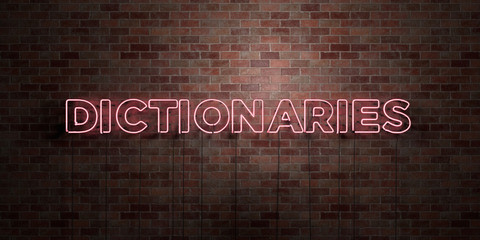 DICTIONARIES - fluorescent Neon tube Sign on brickwork - Front view - 3D rendered royalty free stock picture. Can be used for online banner ads and direct mailers..