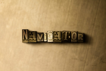 NAVIGATOR - close-up of grungy vintage typeset word on metal backdrop. Royalty free stock illustration.  Can be used for online banner ads and direct mail.