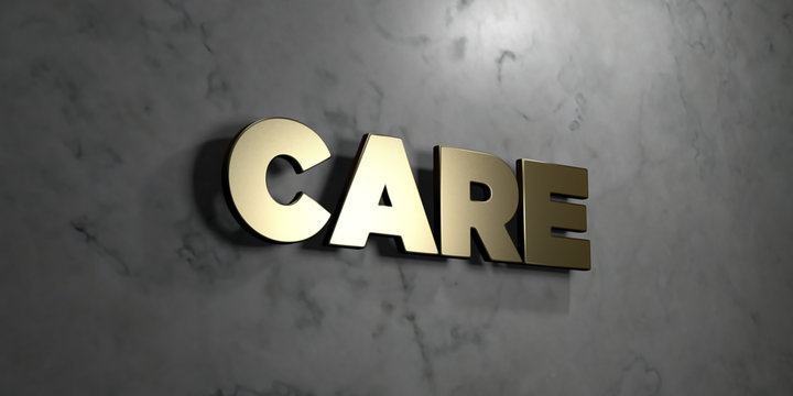 Care - Gold sign mounted on glossy marble wall  - 3D rendered royalty free stock illustration. This image can be used for an online website banner ad or a print postcard.