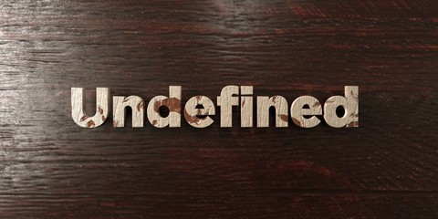Undefined - grungy wooden headline on Maple  - 3D rendered royalty free stock image. This image can be used for an online website banner ad or a print postcard.