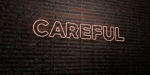 CAREFUL -Realistic Neon Sign on Brick Wall background - 3D rendered royalty free stock image. Can be used for online banner ads and direct mailers..