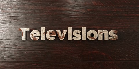 Televisions - grungy wooden headline on Maple  - 3D rendered royalty free stock image. This image can be used for an online website banner ad or a print postcard.
