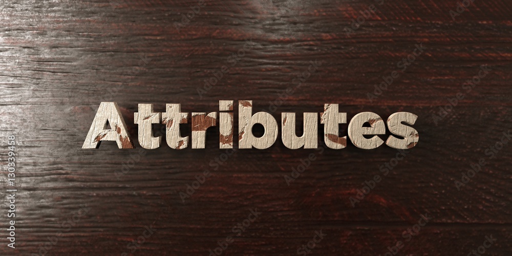 Fototapete attributes - grungy wooden headline on maple - 3d rendered royalty free stock image. this image can 