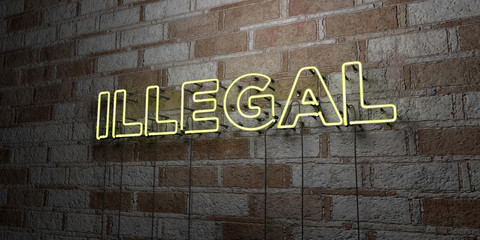 Fototapeta na wymiar ILLEGAL - Glowing Neon Sign on stonework wall - 3D rendered royalty free stock illustration. Can be used for online banner ads and direct mailers..