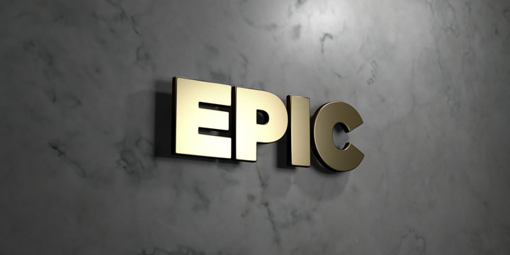 Epic - Gold sign mounted on glossy marble wall  - 3D rendered royalty free stock illustration. This image can be used for an online website banner ad or a print postcard.