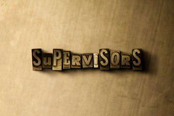 Fototapeta premium SUPERVISORS - close-up of grungy vintage typeset word on metal backdrop. Royalty free stock illustration. Can be used for online banner ads and direct mail.