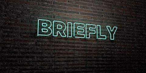 BRIEFLY -Realistic Neon Sign on Brick Wall background - 3D rendered royalty free stock image. Can be used for online banner ads and direct mailers..