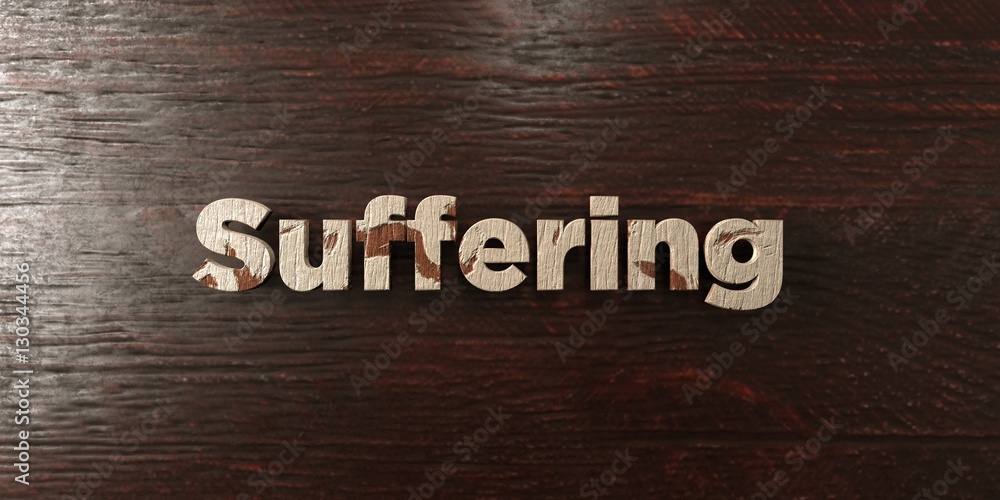 Fototapete suffering - grungy wooden headline on maple - 3d rendered royalty free stock image. this image can b