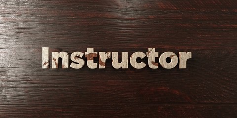 Instructor - grungy wooden headline on Maple  - 3D rendered royalty free stock image. This image can be used for an online website banner ad or a print postcard.