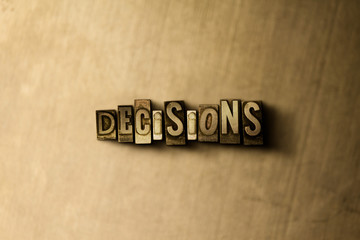 DECISIONS - close-up of grungy vintage typeset word on metal backdrop. Royalty free stock illustration.  Can be used for online banner ads and direct mail.