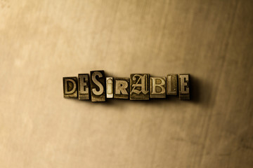 DESIRABLE - close-up of grungy vintage typeset word on metal backdrop. Royalty free stock illustration.  Can be used for online banner ads and direct mail.