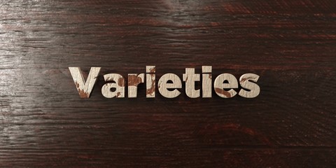 Varieties - grungy wooden headline on Maple  - 3D rendered royalty free stock image. This image can be used for an online website banner ad or a print postcard.