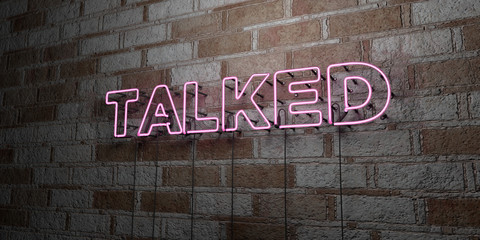 Naklejka premium TALKED - Glowing Neon Sign on stonework wall - 3D rendered royalty free stock illustration. Can be used for online banner ads and direct mailers..