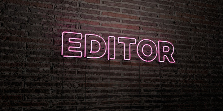 EDITOR -Realistic Neon Sign on Brick Wall background - 3D rendered royalty free stock image. Can be used for online banner ads and direct mailers..