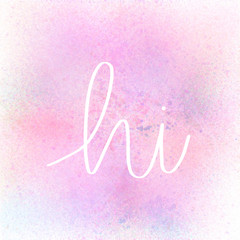 Hi lettering on pastel watercolor background