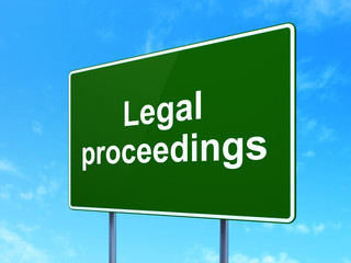 Law concept: Legal Proceedings on road sign background