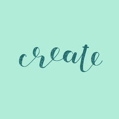 Create. Brush lettering illustration.