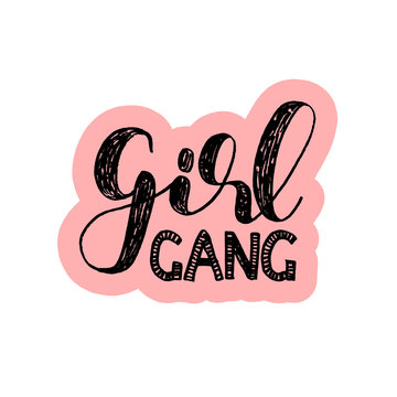 Girl Gang. Brush Lettering Vector Illustration.