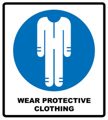 Protective safety clothing must be worn, safety overalls mandatory sign, vector illustration.