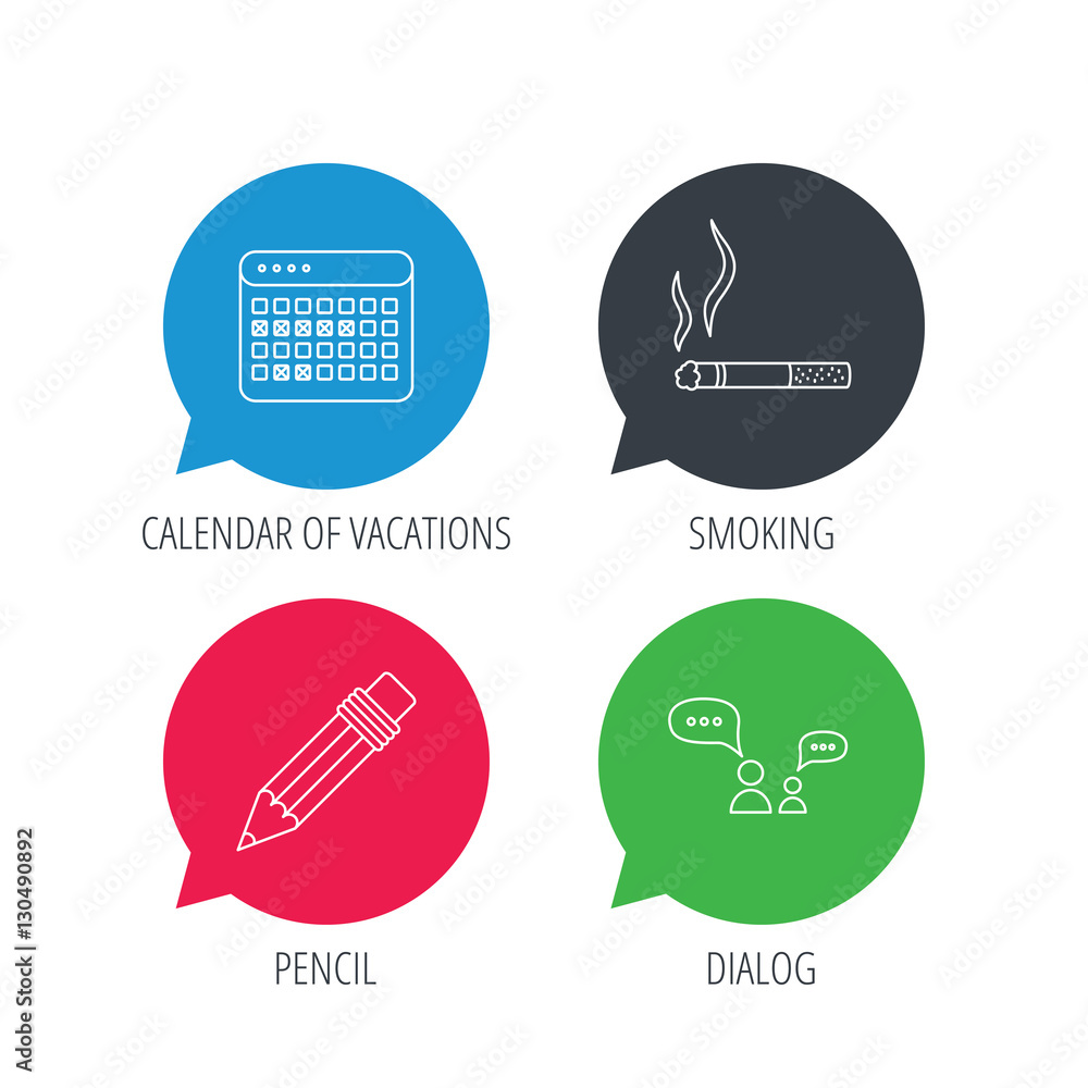 Poster colored speech bubbles. dialogue, pencil and smoking icons. vacation calendar linear sign. flat web 