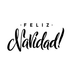Feliz Navidad. Merry Christmas Calligraphy Template in Spanish. Greeting Card Black Typography on White Background. Vector Illustration Hand Drawn Lettering